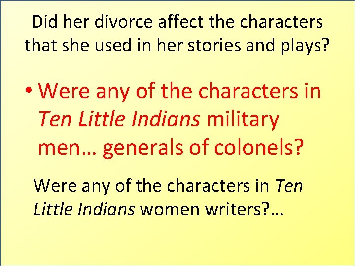 Did her divorce affect the characters that she used in her stories and plays?