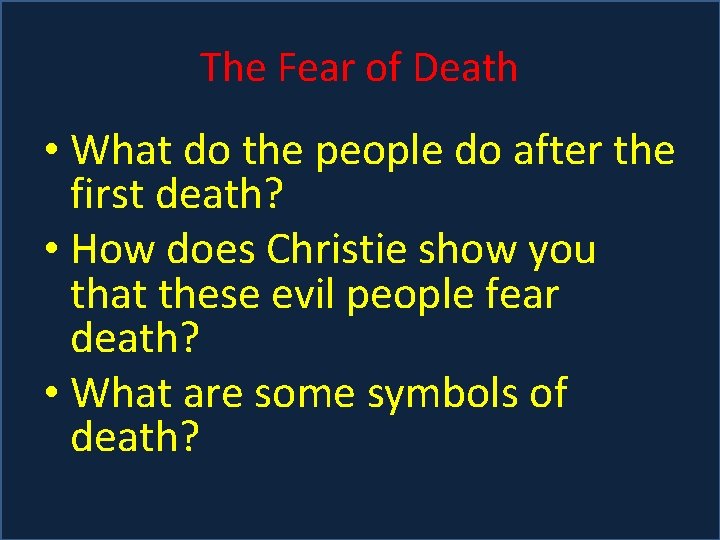 The Fear of Death • What do the people do after the first death?