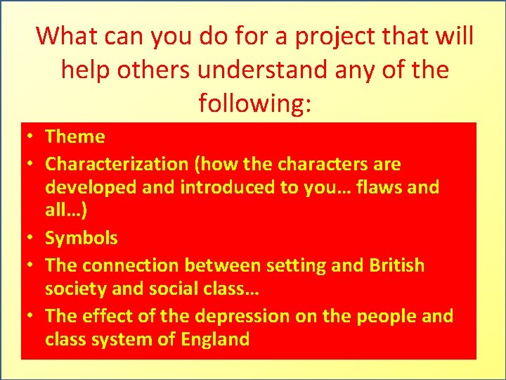 What can you do for a project that will help others understand any of