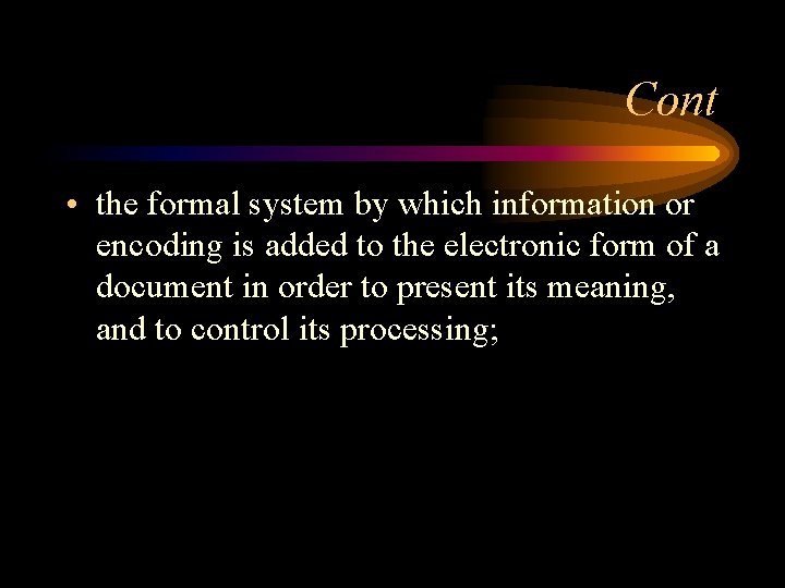 Cont • the formal system by which information or encoding is added to the Cont • the formal system by which information or encoding is added to the