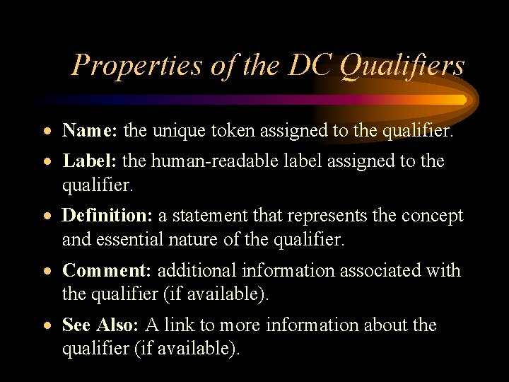 Properties of the DC Qualifiers · Name: the unique token assigned to the qualifier.