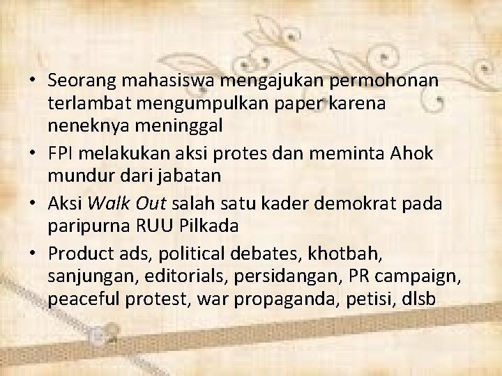  • Seorang mahasiswa mengajukan permohonan terlambat mengumpulkan paper karena neneknya meninggal • FPI