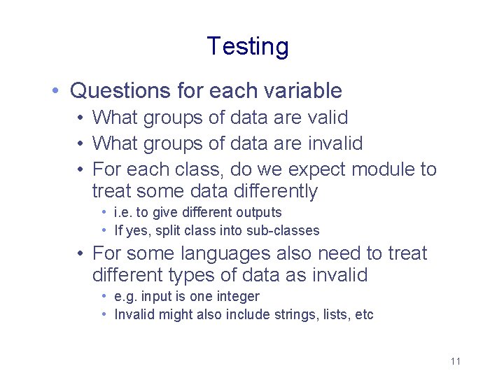 Testing • Questions for each variable • What groups of data are valid • Testing • Questions for each variable • What groups of data are valid •