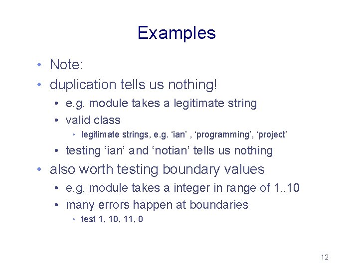 Examples • Note: • duplication tells us nothing! • e. g. module takes a Examples • Note: • duplication tells us nothing! • e. g. module takes a