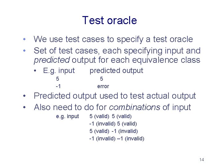 Test oracle • We use test cases to specify a test oracle • Set Test oracle • We use test cases to specify a test oracle • Set