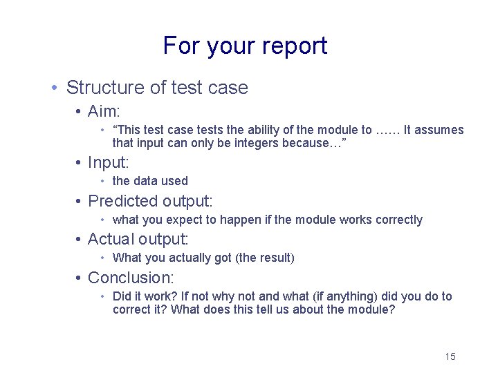 For your report • Structure of test case • Aim: • “This test case For your report • Structure of test case • Aim: • “This test case