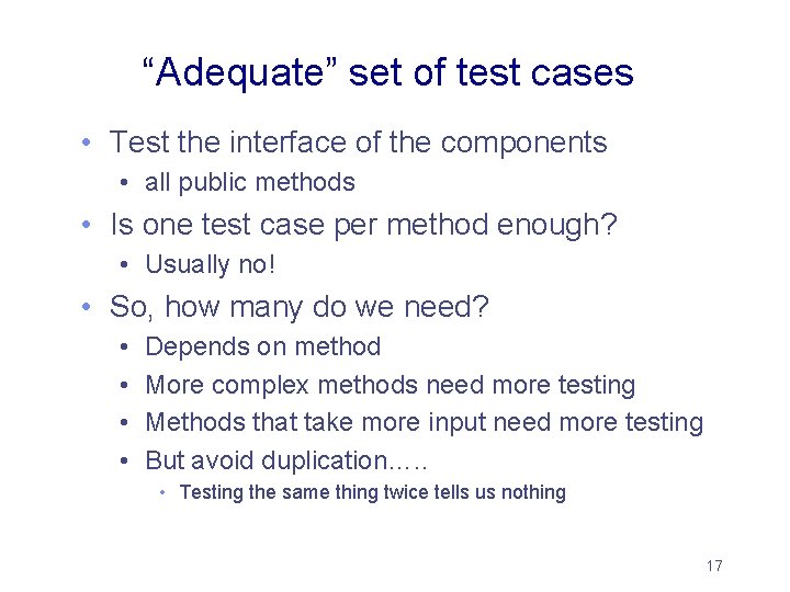 “Adequate” set of test cases • Test the interface of the components • all “Adequate” set of test cases • Test the interface of the components • all