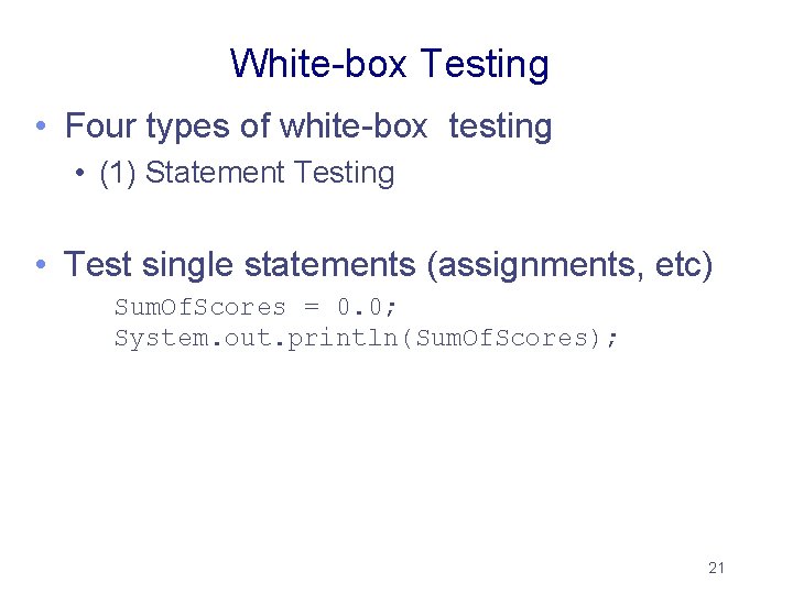 White-box Testing • Four types of white-box testing • (1) Statement Testing • Test White-box Testing • Four types of white-box testing • (1) Statement Testing • Test