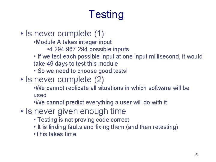 Testing • Is never complete (1) • Module A takes integer input • 4 Testing • Is never complete (1) • Module A takes integer input • 4