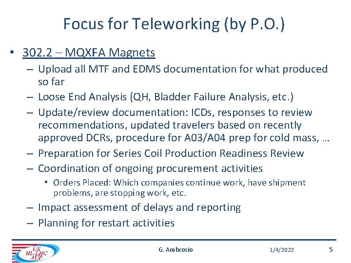 Focus for Teleworking (by P. O. ) • 302. 2 – MQXFA Magnets –