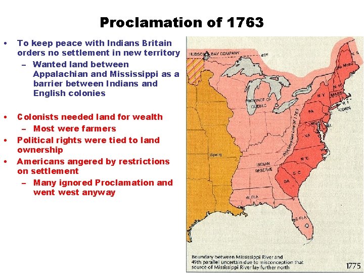 Proclamation of 1763 • To keep peace with Indians Britain orders no settlement in