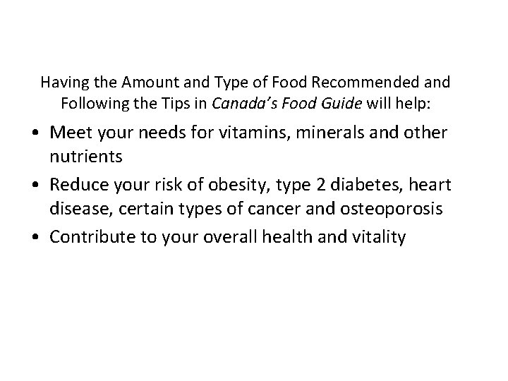 Having the Amount and Type of Food Recommended and Following the Tips in Canada’s