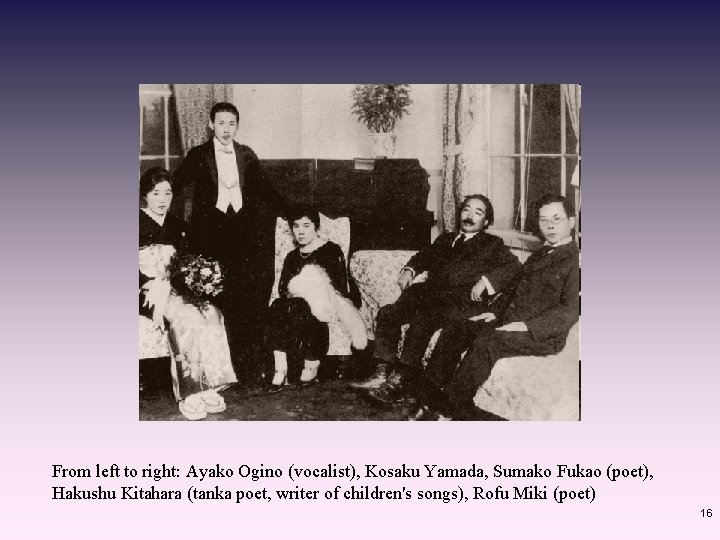 From left to right: Ayako Ogino (vocalist), Kosaku Yamada, Sumako Fukao (poet), Hakushu Kitahara