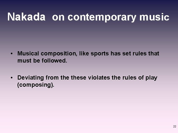 Nakada on contemporary music • Musical composition, like sports has set rules that must