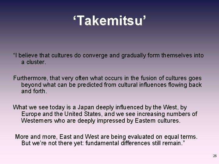 ‘Takemitsu’ “I believe that cultures do converge and gradually form themselves into a cluster.