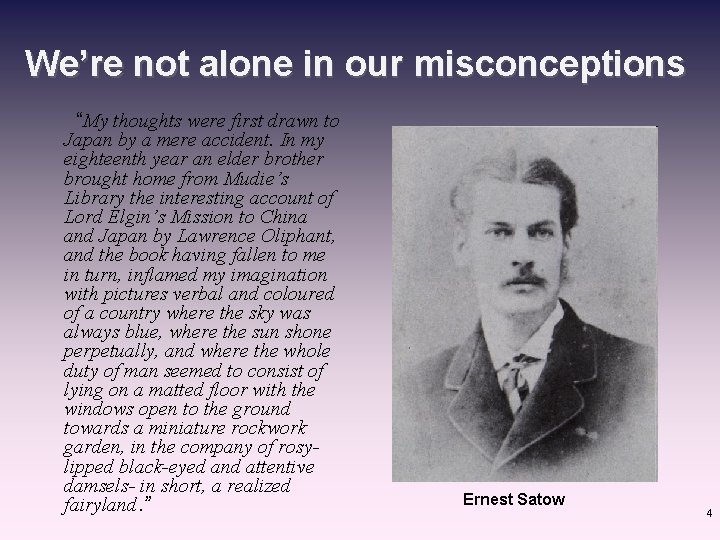 We’re not alone in our misconceptions “My thoughts were first drawn to Japan by