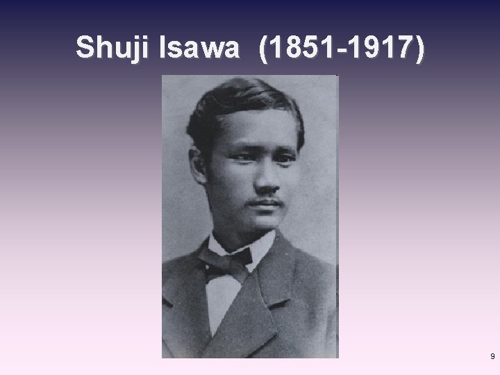 Shuji Isawa (1851 -1917) 9 