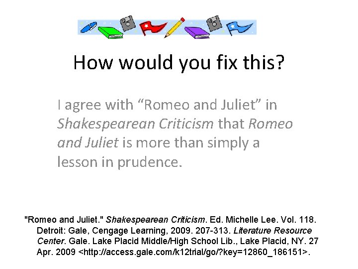 How would you fix this? I agree with “Romeo and Juliet” in Shakespearean Criticism