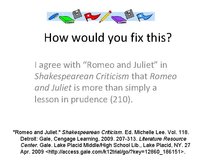 How would you fix this? I agree with “Romeo and Juliet” in Shakespearean Criticism