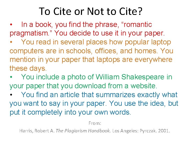 To Cite or Not to Cite? • In a book, you find the phrase,