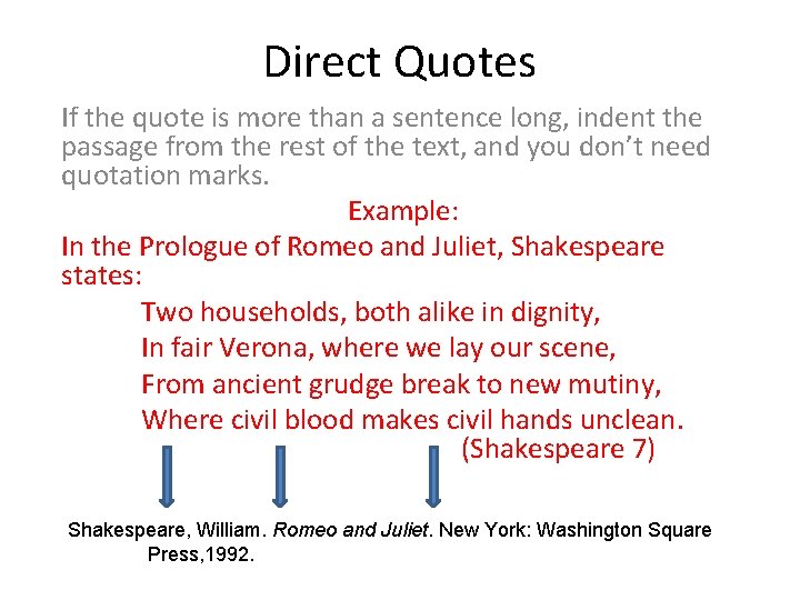 Direct Quotes If the quote is more than a sentence long, indent the passage