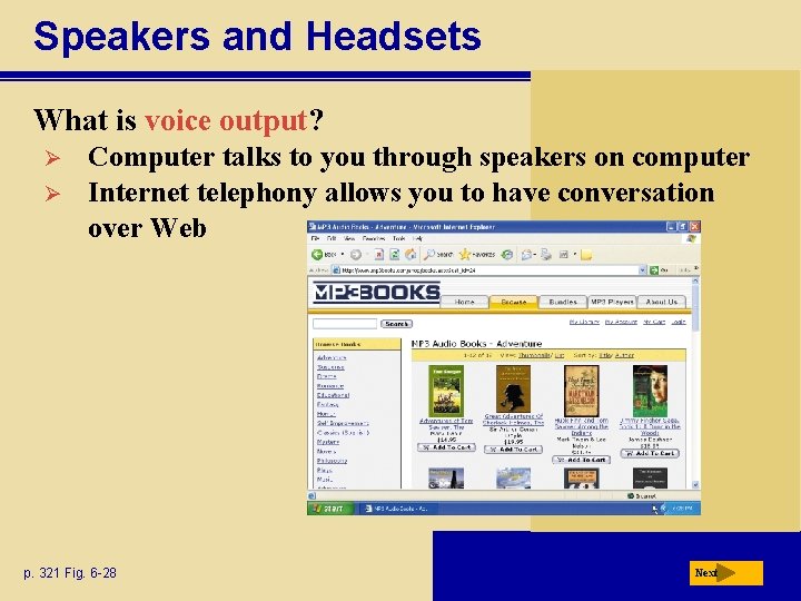 Speakers and Headsets What is voice output? Ø Ø Computer talks to you through