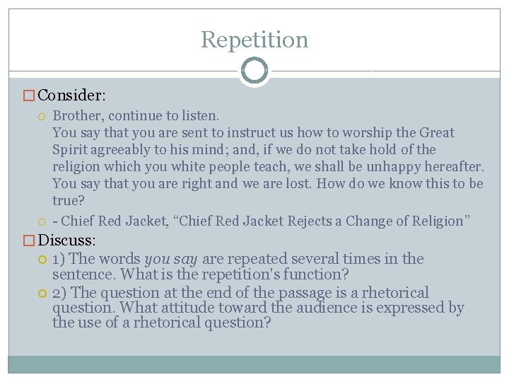 Repetition � Consider: Brother, continue to listen. You say that you are sent to