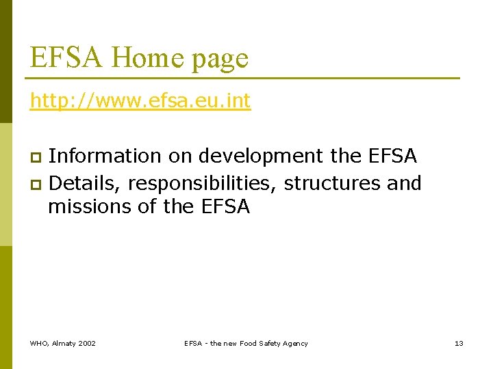 EFSA Home page http: //www. efsa. eu. int Information on development the EFSA p