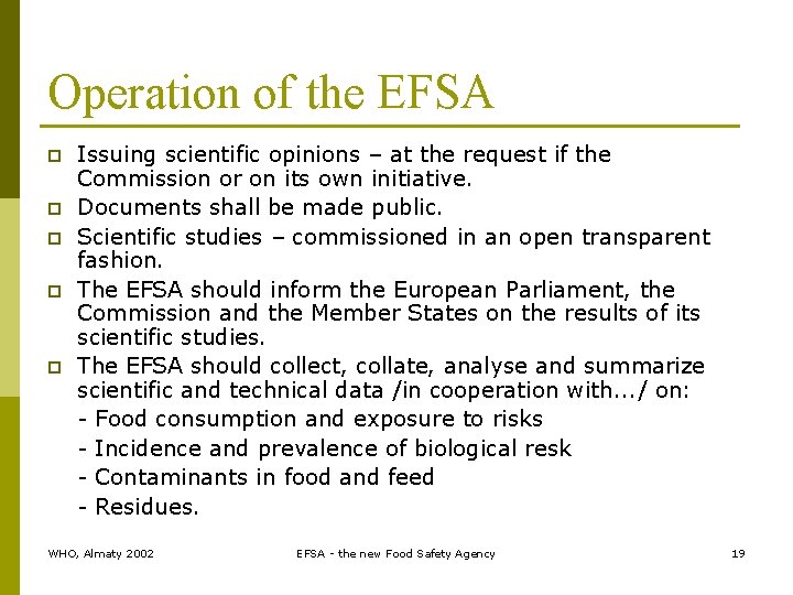 Operation of the EFSA p p p Issuing scientific opinions – at the request