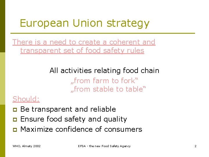 European Union strategy There is a need to create a coherent and transparent set