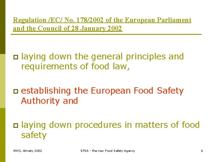 Regulation /EC/ No. 178/2002 of the European Parliament and the Council of 28 January