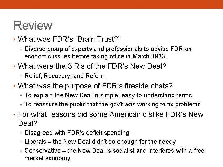 Review • What was FDR’s “Brain Trust? ” • Diverse group of experts and