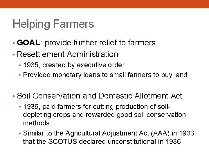 Helping Farmers • GOAL: provide further relief to farmers • Resettlement Administration • 1935,