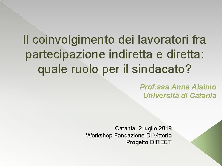 Il coinvolgimento dei lavoratori fra partecipazione indiretta e diretta: quale ruolo per il sindacato?