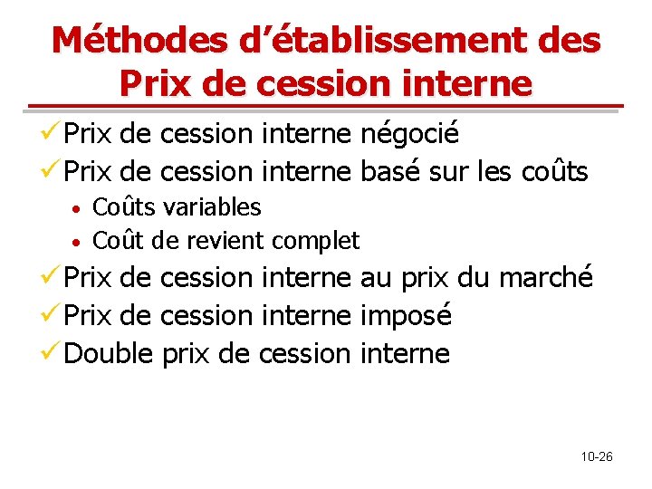 Méthodes d’établissement des Prix de cession interne ü Prix de cession interne négocié ü Méthodes d’établissement des Prix de cession interne ü Prix de cession interne négocié ü