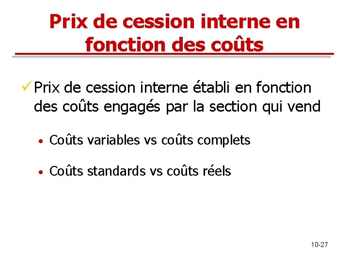 Prix de cession interne en fonction des coûts ü Prix de cession interne établi Prix de cession interne en fonction des coûts ü Prix de cession interne établi