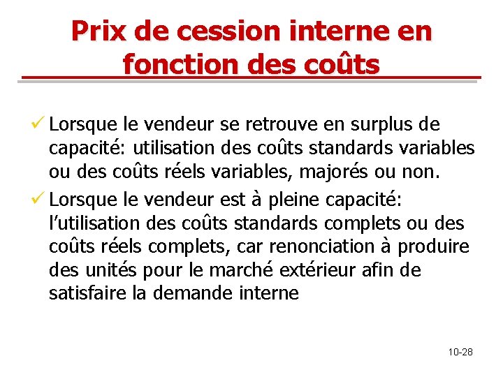 Prix de cession interne en fonction des coûts ü Lorsque le vendeur se retrouve Prix de cession interne en fonction des coûts ü Lorsque le vendeur se retrouve