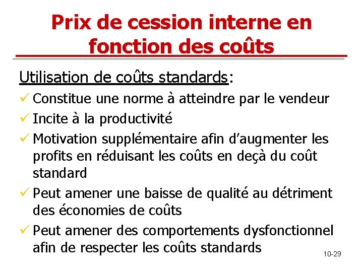 Prix de cession interne en fonction des coûts Utilisation de coûts standards: ü Constitue Prix de cession interne en fonction des coûts Utilisation de coûts standards: ü Constitue