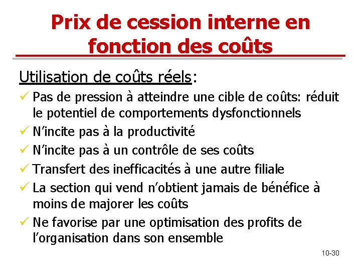 Prix de cession interne en fonction des coûts Utilisation de coûts réels: ü Pas Prix de cession interne en fonction des coûts Utilisation de coûts réels: ü Pas