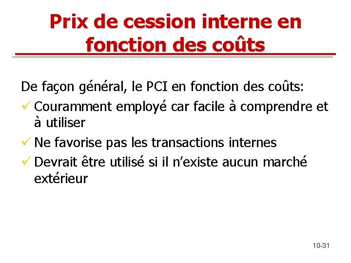 Prix de cession interne en fonction des coûts De façon général, le PCI en Prix de cession interne en fonction des coûts De façon général, le PCI en