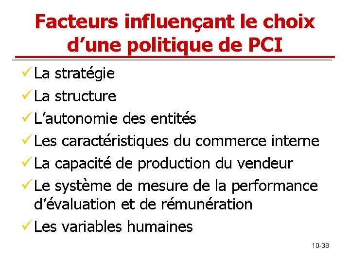 Facteurs influençant le choix d’une politique de PCI ü La stratégie ü La structure Facteurs influençant le choix d’une politique de PCI ü La stratégie ü La structure