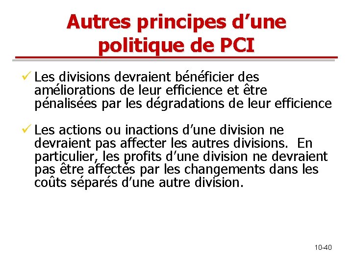 Autres principes d’une politique de PCI ü Les divisions devraient bénéficier des améliorations de Autres principes d’une politique de PCI ü Les divisions devraient bénéficier des améliorations de