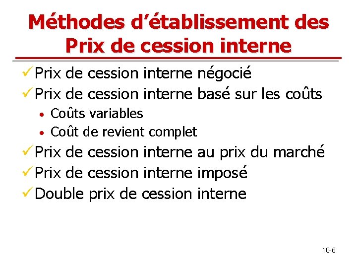 Méthodes d’établissement des Prix de cession interne ü Prix de cession interne négocié ü Méthodes d’établissement des Prix de cession interne ü Prix de cession interne négocié ü