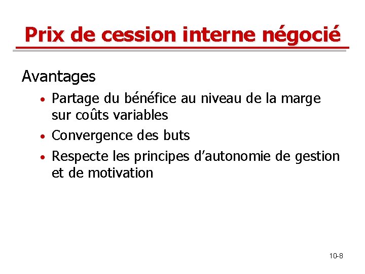 Prix de cession interne négocié Avantages Partage du bénéfice au niveau de la marge Prix de cession interne négocié Avantages Partage du bénéfice au niveau de la marge