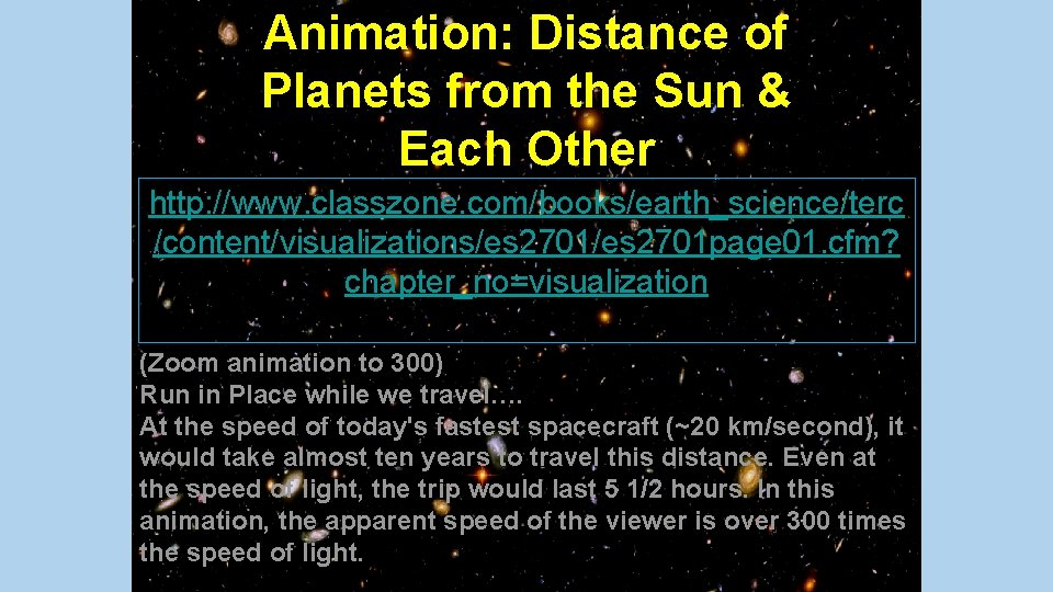 Animation: Distance of Planets from the Sun & Each Other http: //www. classzone. com/books/earth_science/terc