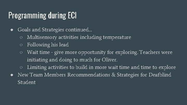 Programming during ECI ● Goals and Strategies continued… ○ Multisensory activities including temperature ○