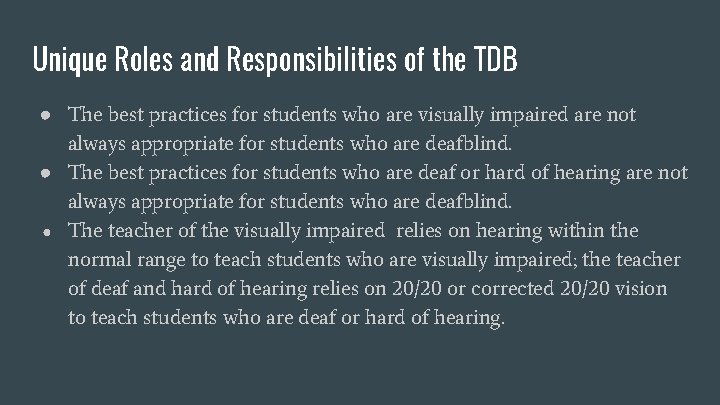 Unique Roles and Responsibilities of the TDB ● The best practices for students who