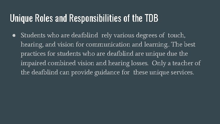 Unique Roles and Responsibilities of the TDB ● Students who are deafblind rely various