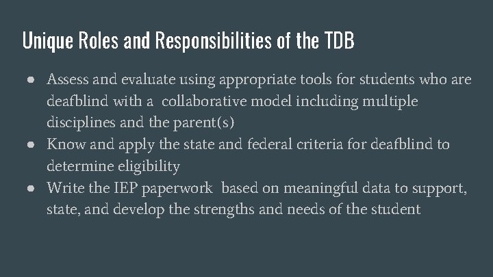 Unique Roles and Responsibilities of the TDB ● Assess and evaluate using appropriate tools