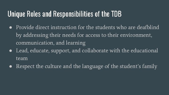 Unique Roles and Responsibilities of the TDB ● Provide direct instruction for the students